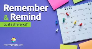 Qual é a diferença entre Remember e Remind?