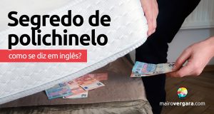 Como se diz "Segredo de Polichinelo" em inglês?