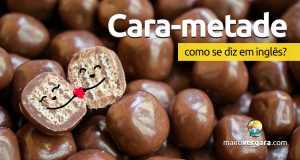 Como se diz “Cara-Metade” em inglês?