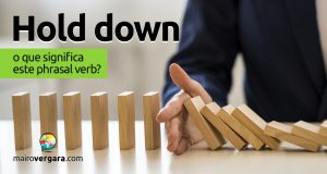 Hold Down │ O que significa este phrasal verb?