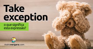 Take Exception | O que significa esta expressão?