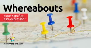 Whereabouts | O que significa esta expressão