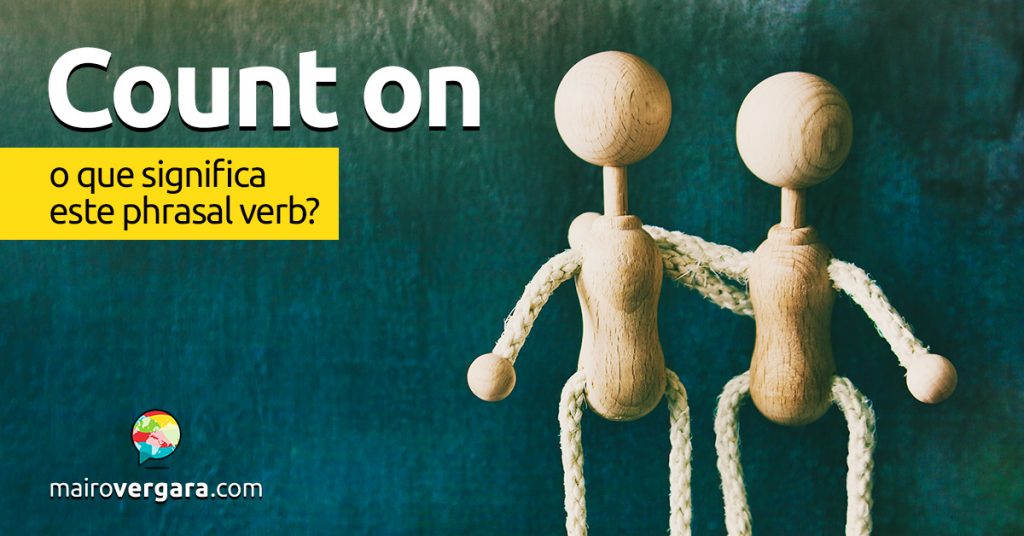 Count On O que significa este phrasal verb? Mairo Vergara