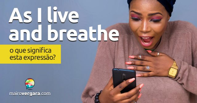 Live And Breathe | O que significa esta expressão?