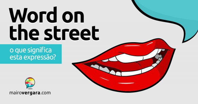 Word On The Street | O que significa esta expressão?