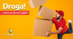 Como se diz “Droga!” em inglês?