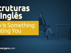 Estruturas do Inglês: How Is Something Treating You?
