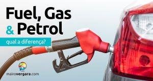 Qual a diferença entre Fuel, Gasoline e Petrol?