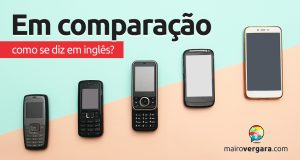 Como se diz “Em Comparação” em inglês?