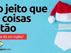 Como se diz "Do Jeito Que As Coisas Estão" em inglês?