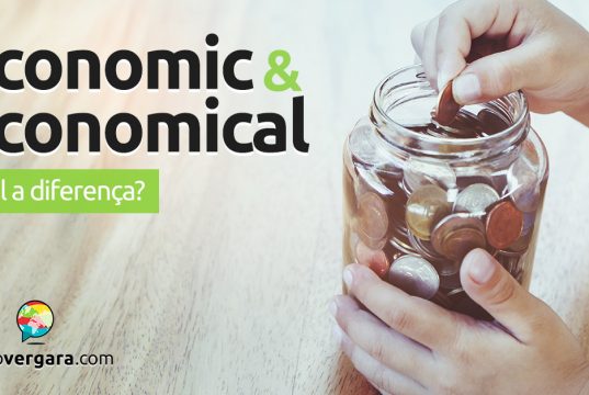 Qual é a diferença entre Economic e Economical?