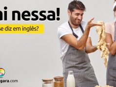 Como se diz “Vai Nessa!” em inglês?