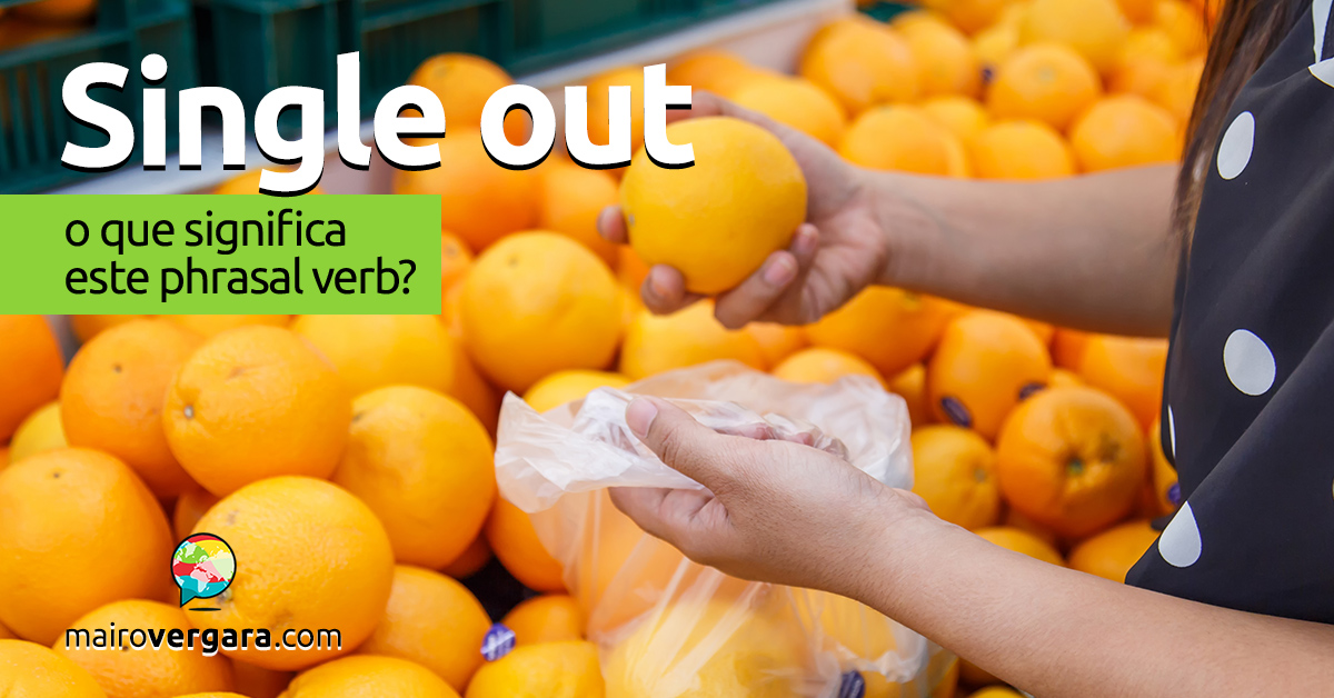 Pick Out O que significa este phrasal verb? - Mairo Vergara