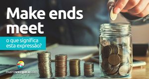 Make Ends Meet | O que significa esta expressão?