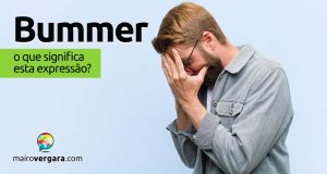 Bummer | O que significa esta expressão?