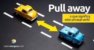 Pull Away │ O que significa este phrasal verb?