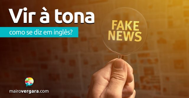 Como se diz “Vir à Tona” em inglês?