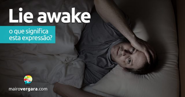 Lie Awake | O que significa esta expressão?