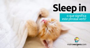 Sleep In │ O que significa este phrasal verb?