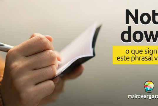 Note Down | O que significa este phrasal verb?