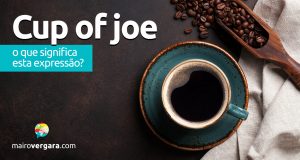 Cup Of Joe | O que significa esta expressão?