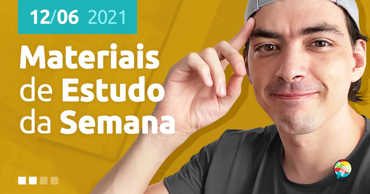 Materiais de Estudo da Semana (12/06/2021) - Mairo Vergara