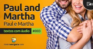 Textos Com Áudio #003 | Paul and Martha