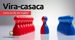 Como se diz "Vira-Casaca" em inglês?