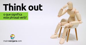 Think Out | O que significa este phrasal verb?