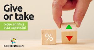 Give Or Take | O que significa esta expressão