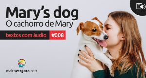 Textos Com Áudio #008 | Mary’s dog