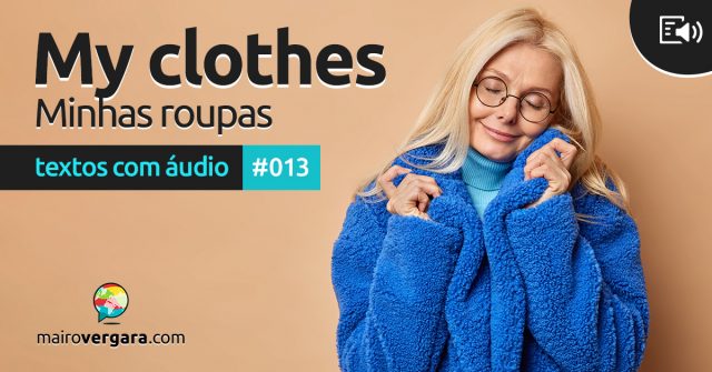 Textos Com Áudio #013 | My Clothes