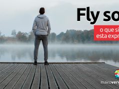 Fly Solo | O que significa esta expressão?