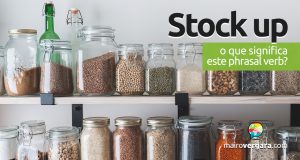 Stock Up | O que significa este phrasal verb?