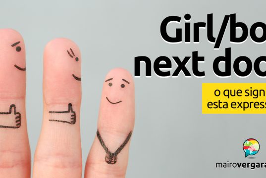 Girl/Boy Next Door | O que significa esta expressão?