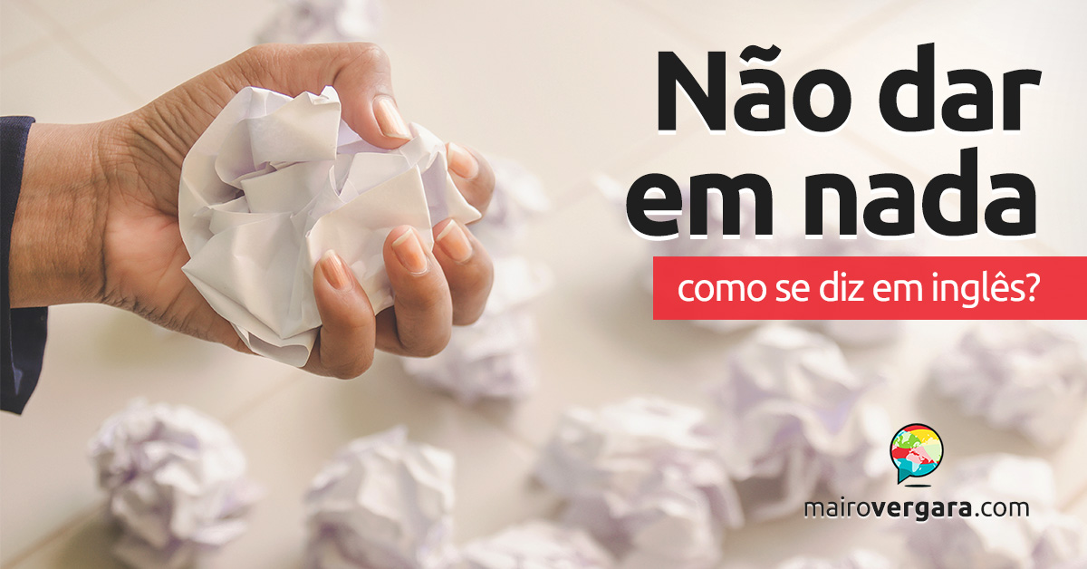 Como se diz “Jogar Limpo” em inglês? - Mairo Vergara