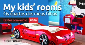 Textos Com Áudio #016 | My kids’ rooms