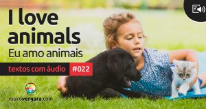 Textos Com Áudio #022 | I love animals