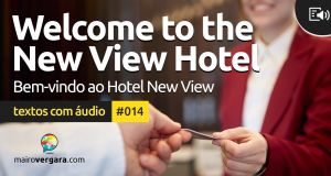 Textos Com Áudio #014 | Welcome to the New View Hotel