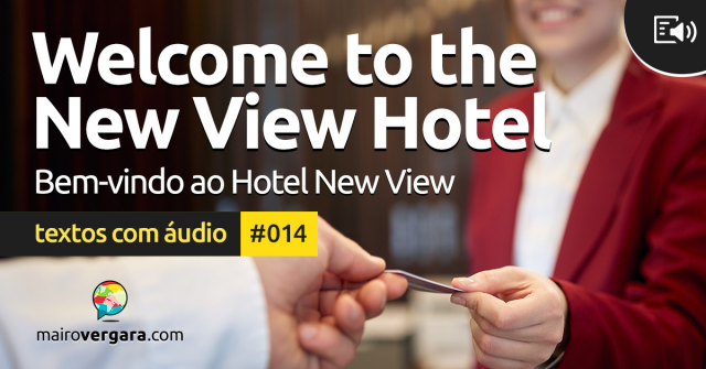 Textos Com Áudio #014 | Welcome to the New View Hotel