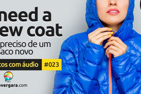 Textos Com Áudio #023 | I need a new coat