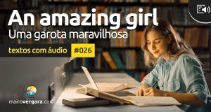 Textos Com Áudio #026 | An amazing girl