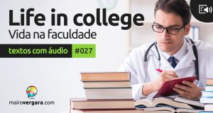 Textos Com Áudio #027 | Life in college