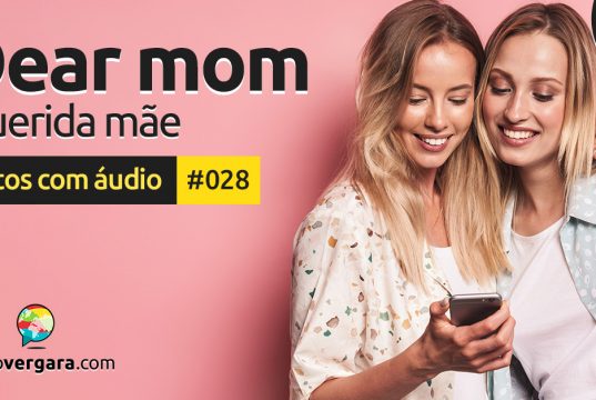 Textos Com Áudio #028 | Dear mom