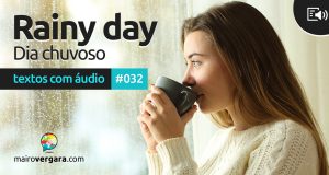 Textos Com Áudio #032 | Rainy day