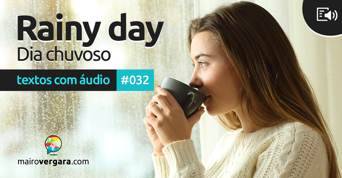 Textos Com Áudio #032  Rainy day - Mairo Vergara