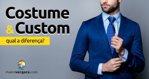 Qual é a diferença entre Costume e Custom?