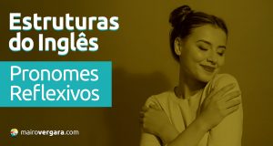 Estruturas do Inglês: Pronomes Reflexivos