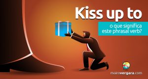 Kiss Up To | O que significa este phrasal verb?