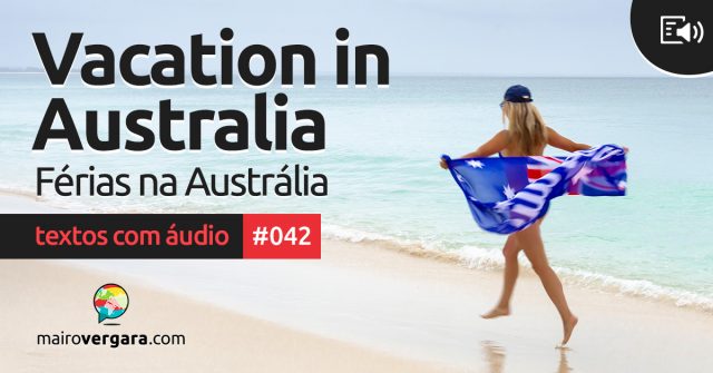 Textos Com Áudio #042 | Vacation in Australia